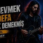 Bir Sevmek Bin Defa Ölmek Demekmiş 3 Hürel Rock Cover Project Anatolian Rock