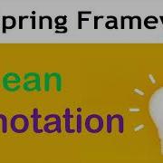Understanding The Spring Bean Annotation Simplify Your Dependency Injection
