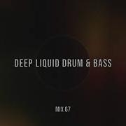 Liquid Drum Bass Mix 67