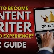 How To Become A Content Writer Without Experience Complete Guide