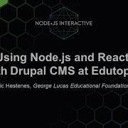Using Node Js And React With Drupal CMS At Edutopia