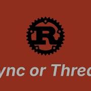Async Or Native Thread Learn Rust Part 64