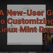 A New User Tutorial To Customizing The Linux Mint Desktop