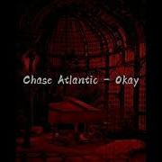 Chase Atlantic Okay Audio