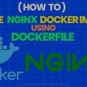 Nginx Docker Image Using Dockerfile Running The Container Dockerizing Nginx Updated 2022