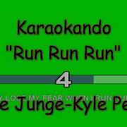 Karaoke Internazionale Run Run Run Junge Junge Kyle Pearce Lyrics