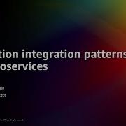 AWS Re Invent 2022 Application Integration Patterns For Microservices API303 R