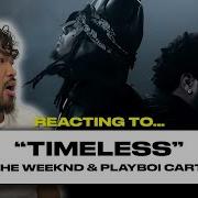 Reacting To Timeless The Weeknd Ft Playboi Carti Music Video I LIKE THIS PLAYBOI CARTI