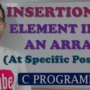 36 INSERTION OF AN ELEMENT INTO AN ARRAY AT SPECIFIC POSITION C PROGRAMMING