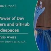 The Power Of Dev Containers And GitHub Codespaces Chris Ayers NDC Porto 2024