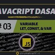 Membuat Variabel Di Javascript Dengan LET CONST VAR 03 Tutorial Javascript Untuk Pemula