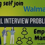 Walmart Data Analyst Interview Questions Using Self Join SQL Interview Problem EY SQL Problem