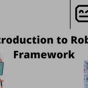 Introduction To Robot Framework Robot Framework Tutorial For Beginner RobotFramework With Python