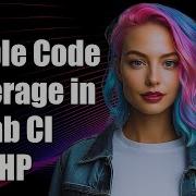How To Enable Code Coverage In GitLab CI For PHP Projects A Step By Step Guide
