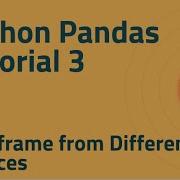 Python Pandas Tutorial 3 Dataframe From Different Data Sources