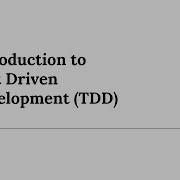 Introduction To Test Driven Development TDD
