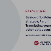 Basics Of Building A Search Strategy Translating Searches To Other Databases Spring 2024 Webinar