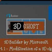 3D Builder For Beginners Part 1 Modification Of A 3D Object