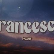 Hozier Francesca Lyrics