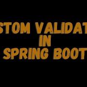 How To Create Custom Validation Annotation In Spring Boot Custom Validation In Spring Boot