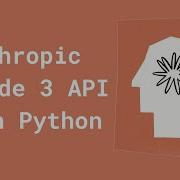 Anthropic Claude 3 API With Python