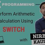 Perform Arithmetic Calculations Using Switch Calculator Program Using Switch In Hindi