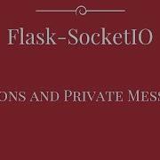 Flask SocketIO Session IDs And Private Messages