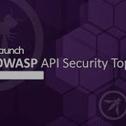 OWASP API Security Top 10 Webinar