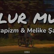 Gazapizm Melike Şahin Olur Mu Lyrics Sözleri