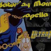 Ultraforce Theme Saturday Morning Acapella
