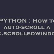 PYTHON How To Auto Scroll A Gtk Scrolledwindow