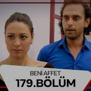 Beni Affet 179 Bölüm