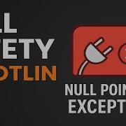 Null Safety In Kotlin Explained Never Crash Your App Again Kotlin Beginner Tutorial