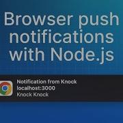 How To Send Browser Push Notifications From A Node Js App