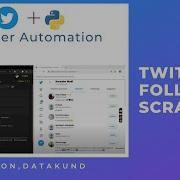 Twitter Followers Scraper Twitter Automation Twitter Scraper Python DataKund
