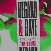 Regard RAYE Secrets Tom Field Remix Audio