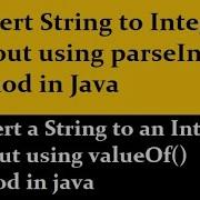 Convert String To Integer Without Using ParseInt Method In Java