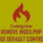 3 Codeigniter Remove Index Php And Change Default Controller