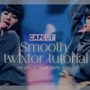 Smooth Twixtor Tutorial Capcut Requested