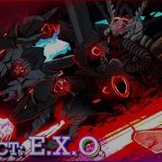 Calamity Fan Music PROJECT E X O Exo Mech Theme