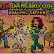 ABBA Dancing Queen But It S REGGAE