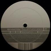 Sensation The Anthem 2004 The Rush Original Edit HQ