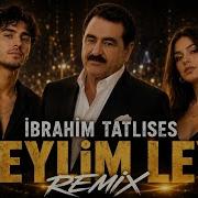 İBRAHİM TATLISES LEYLİM LEY AI Cover Remix 2026