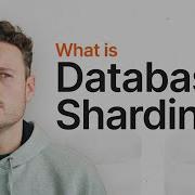 Database Sharding In 200 Seconds