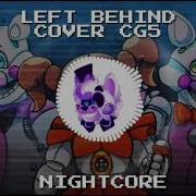 NIGHTCORE LEFT BEHIND FNAF REMIX COVER CG5