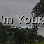 I M Yours Jason Mraz Coved By Stereotype Lyric Video