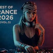 Best Of Trance 2026 Vol 5 Uplifting Progressive Vocal EDM Anthems