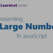 Representing Large Numbers In JavaScript