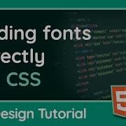 Loading Fonts Correctly With CSS Web Design Tutorial