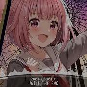 Nightcore Until The End